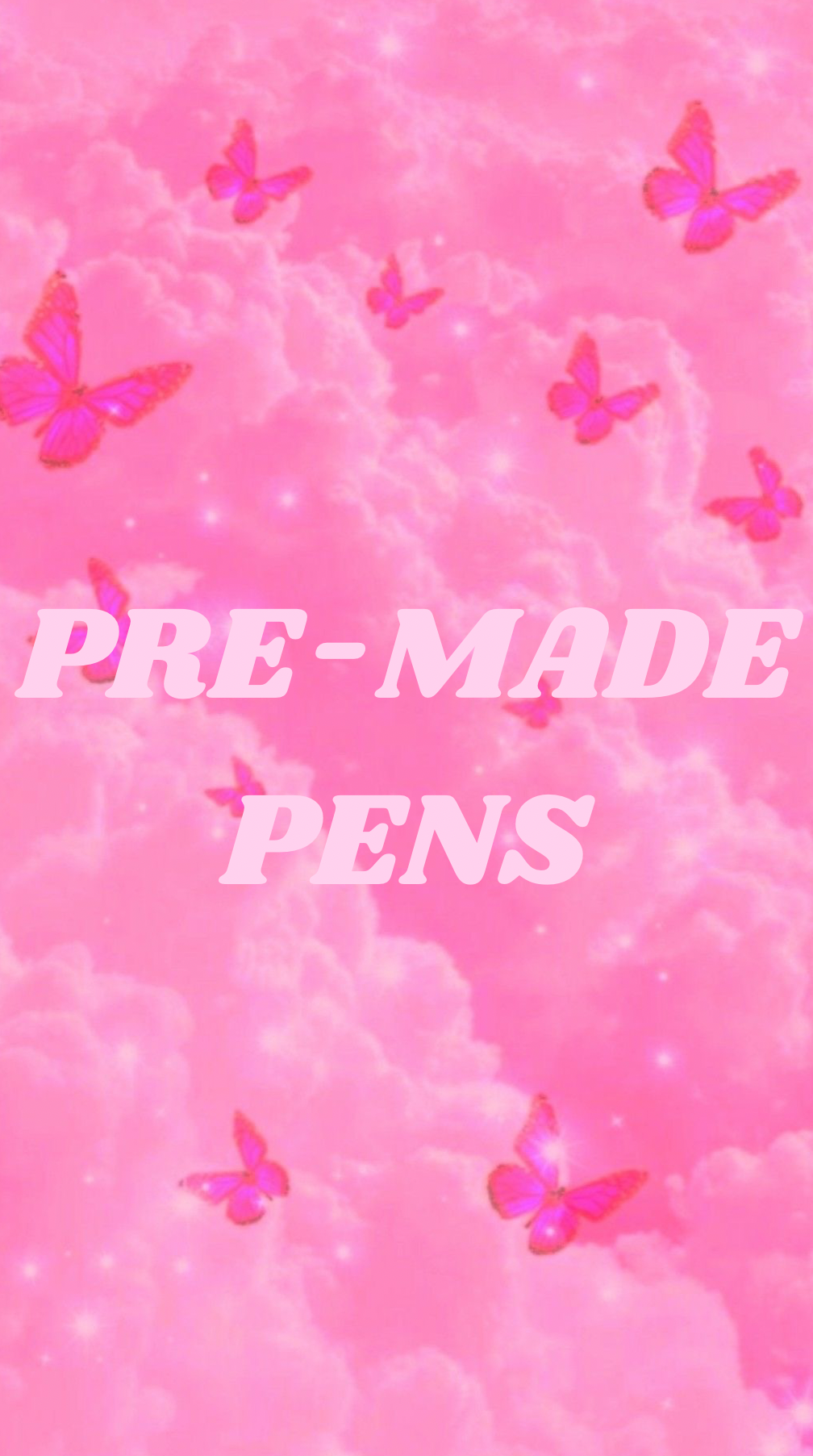 PRE-MADE PENS
